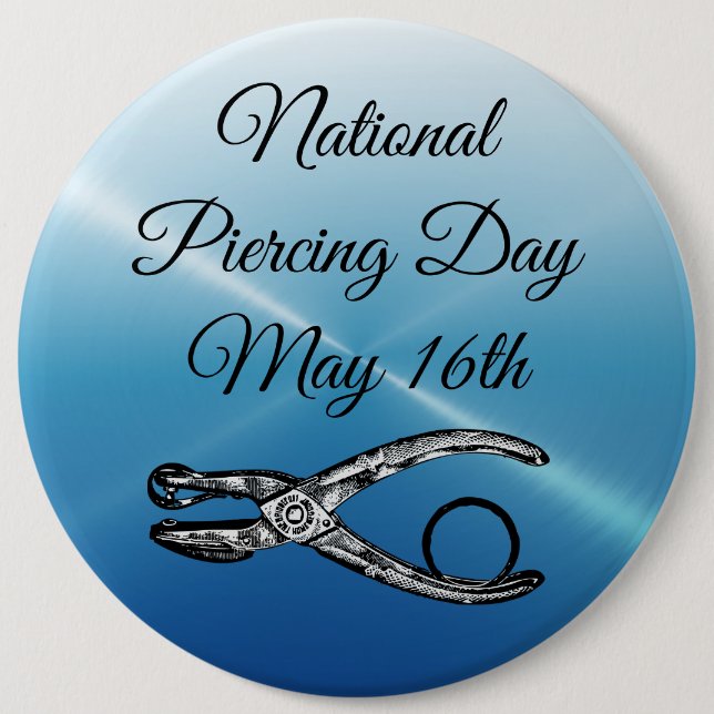 National Piercing Day May 16 Funny Holidays Button (Front)