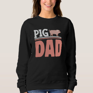 National Pig Day Pig Dad Sweatshirt