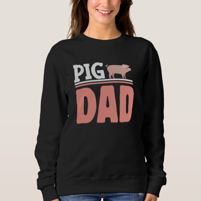 National Pig Day Pig Dad Sweatshirt (Front)