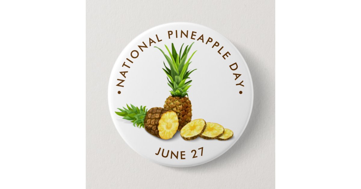 National Pineapple Day Button Zazzle