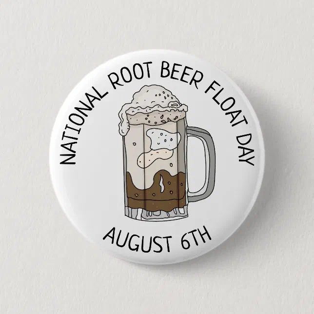 National Root Beer Float Day | August 6th Button | Zazzle
