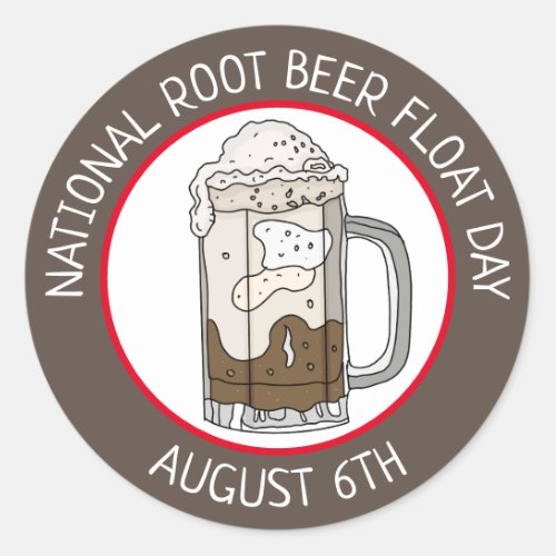 National Root Beer Float Day  August 6th    Classic Round Sticker