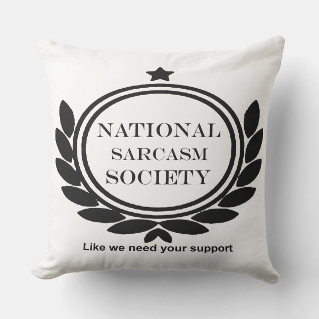National Sarcasm Society Fun Sarcastic Quote Outdoor Pillow (Front)