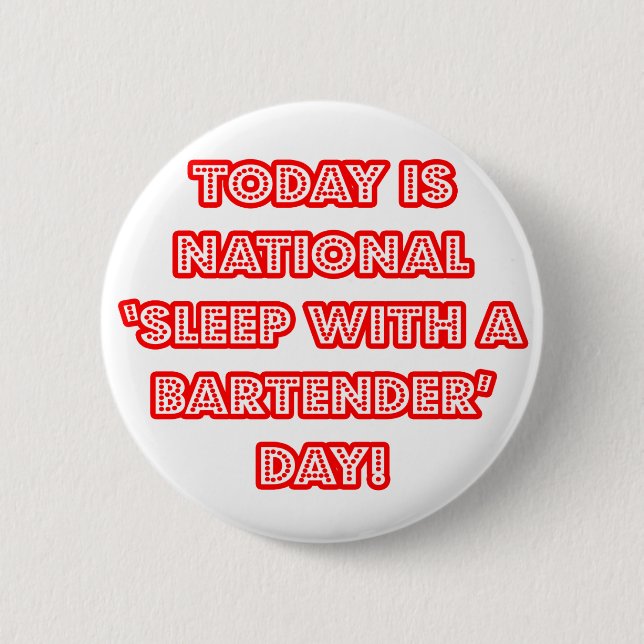 National 'Sleep With a Bartender' Day Pinback Button (Front)