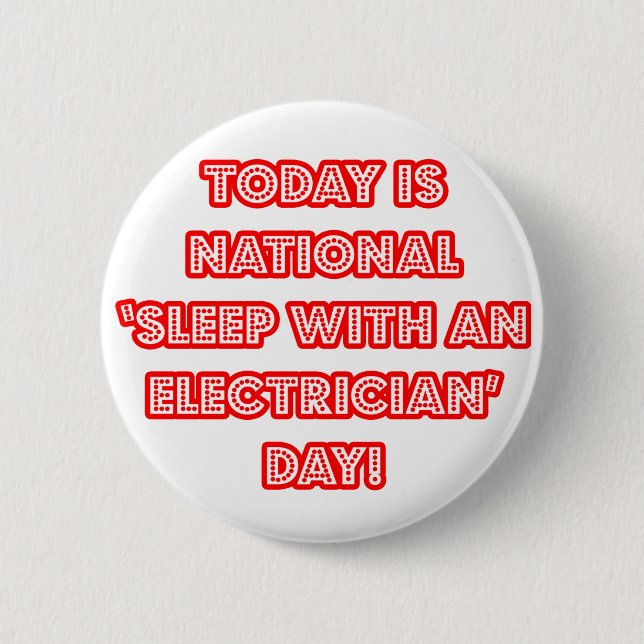 National 'Sleep With an Electrician' Day Pinback Button (Front)