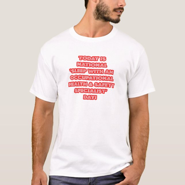 National 'Sleep With an Occ Health Specialist' Day T-Shirt (Front)