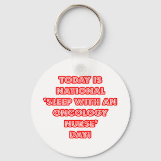 National 'Sleep With an Oncology Nurse' Day Keychain