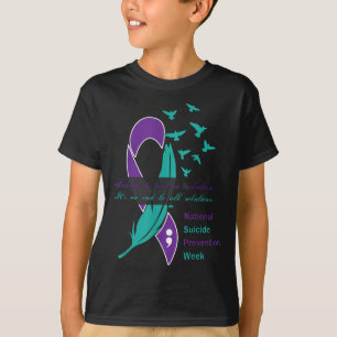 National Suicide Prevention Week Quote T-Shirt