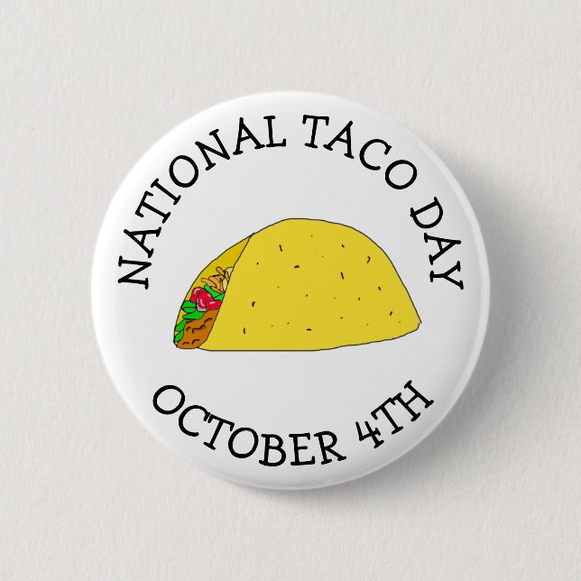National Taco Day is October 4th Button (Front)