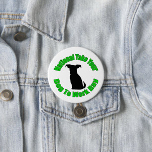 National Take Your Dog To Work Day Button