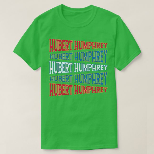 NATIONAL TEXT ART HUBERT HUMPHREY T-Shirt (Design Front)
