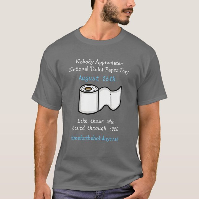 National Toilet Paper Day August 26th Humor   T-Shirt (Front)