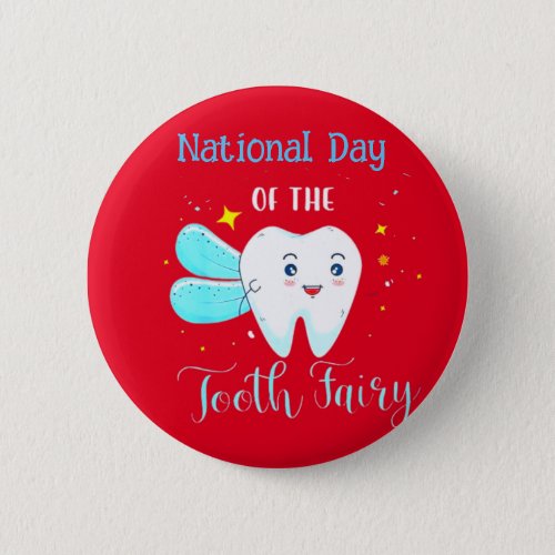 National Tooth Fairy Day February 28th Lover Button