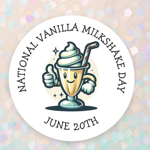 National Vanilla Milkshake Day June 20th  Classic Round Sticker