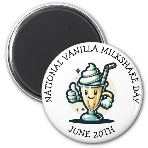 National Vanilla Milkshake Day June 20th  Magnet