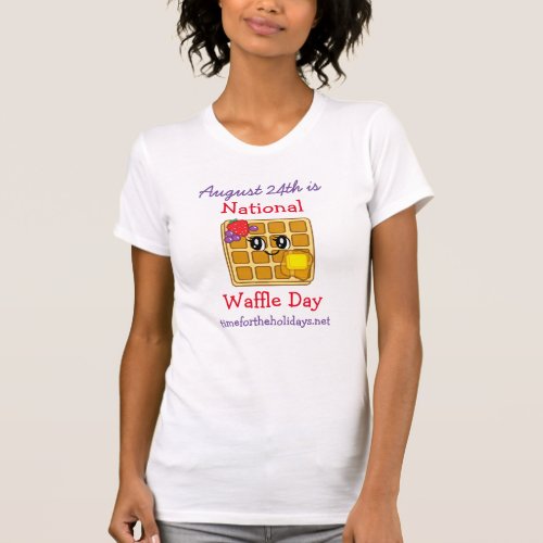 National Waffle Day August 24th Funny Food Holiday T_Shirt