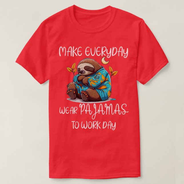 National Wear Pajamas to Work Day T-Shirt (Design Front)