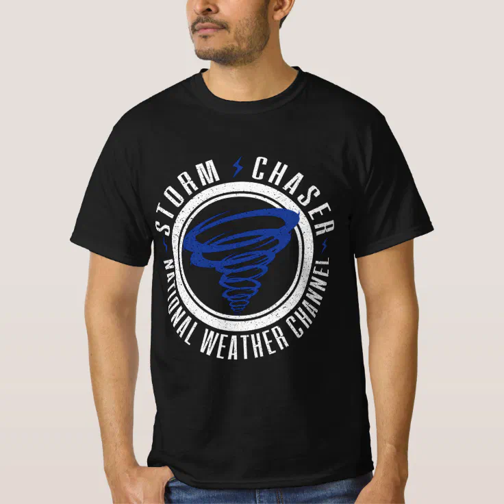 National Weather Channel Crew Funny Storm Chaser T-Shirt | Zazzle