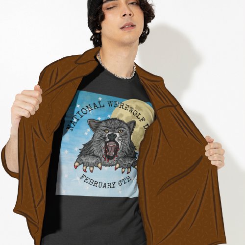 National Werewolf Day February 6th   T_Shirt