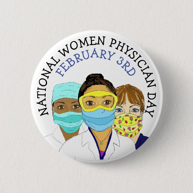 National Women Physician Day February 3rd  Button (Front)