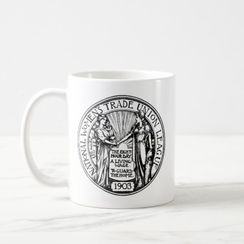 National Womens Trade Union Labor Workers Rights Coffee Mug