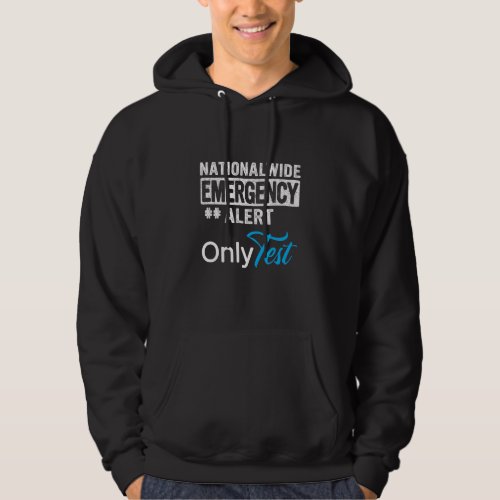 Nationalwide emergency alert Only test graphic Fun Hoodie