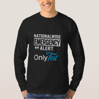 Nationalwide emergency alert Only test graphic Fun T-Shirt
