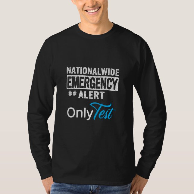 Nationalwide emergency alert Only test graphic Fun T-Shirt (Front)