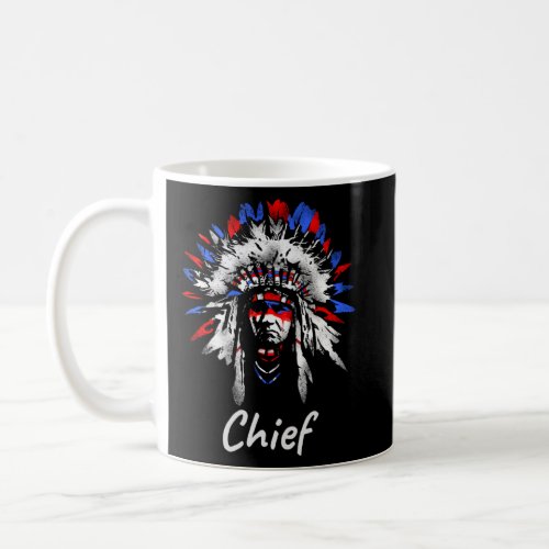 Native American Chief  Native American Indian Prid Coffee Mug