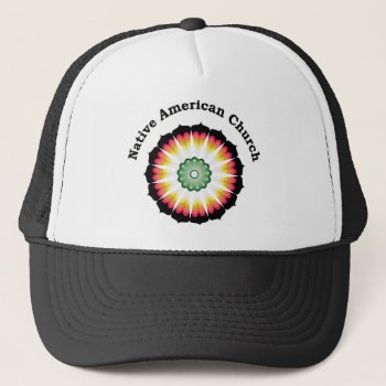 Native American Church Trucker Hat by Medicinehorse7 at Zazzle