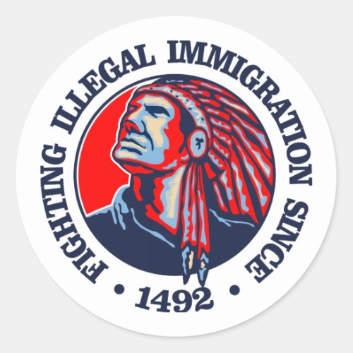 Native American Illegal Immigration Classic Round Sticker