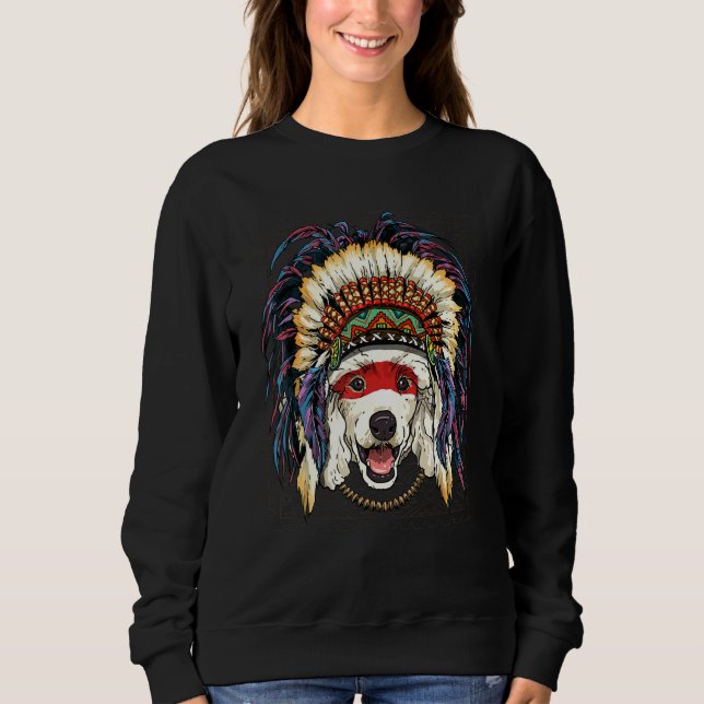 Native American Indian Poodle Dog  Indigenous Peop Sweatshirt (Front)