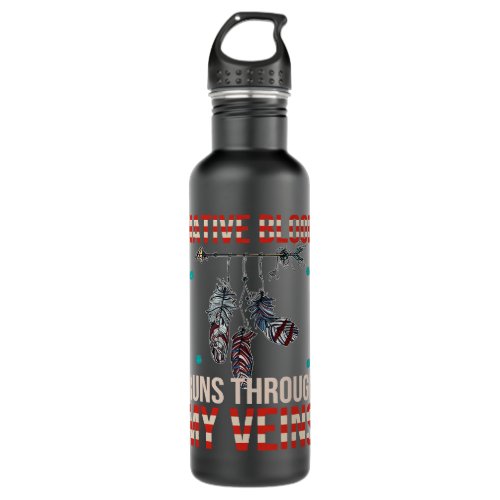 Native American Indigenous blood runs through my v Stainless Steel Water Bottle