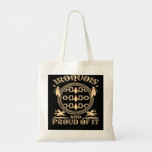 Native American Indigenous Iroquois Proud Of it na Tote Bag