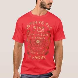 NATIVE AMERICAN LISTEN TO THE WIND IT TALKS LISTEN T-Shirt