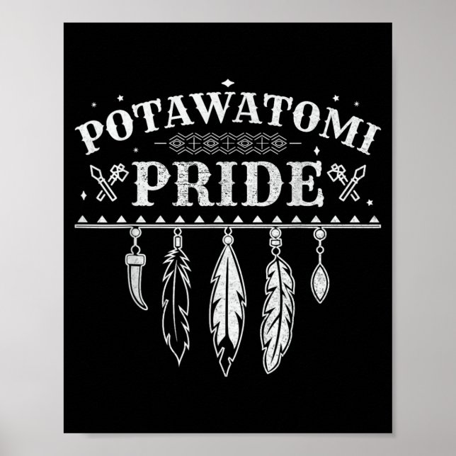 Native American Pride Quote For A Proud Potawatomi Poster (Front)