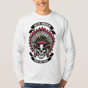 Native American Proud, An Honor T-Shirt