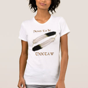 Native American 'PROUD TO BE CHOCTAW" Series T-Shirt