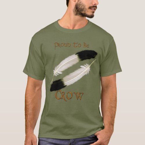 Native American PROUD TO BE CROW Series T_Shirt