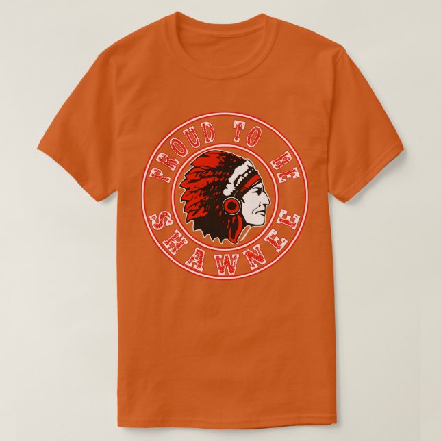 Native American proud to be shawnee  T-Shirt (Design Front)