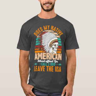 Native American Quote Does My Native  T-Shirt