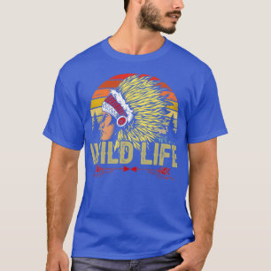 Native American Quote Wild Life  T-Shirt
