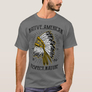 Native American Respect Nature T-Shirt