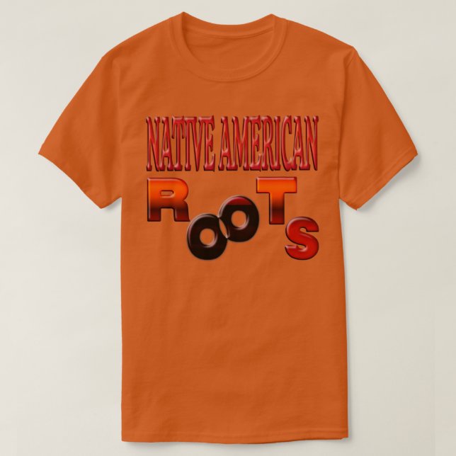 NATIVE AMERICAN ROOTS NATIVE AMERICANS DAY  T-Shirt (Design Front)