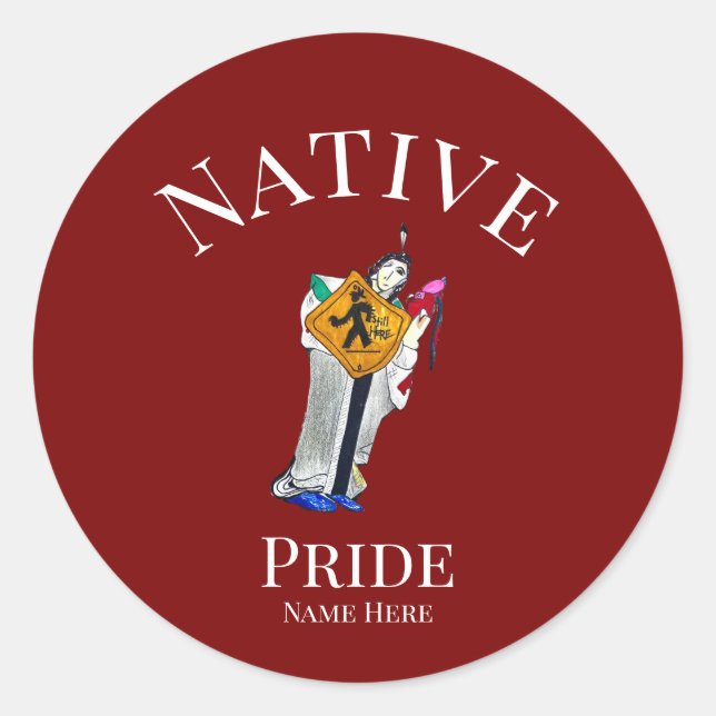 Native American | Still Here | Customizable  Classic Round Sticker (Front)