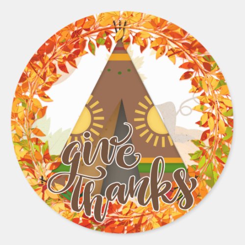 Native American Tipi _ Give Thanks Classic Round Sticker