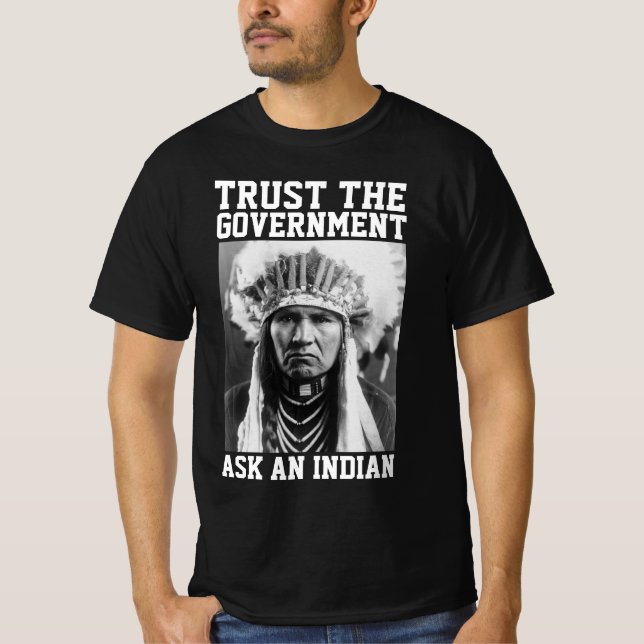 NATIVE AMERICAN TRUST THE GOVERNMENT T-SHIRT (Front)