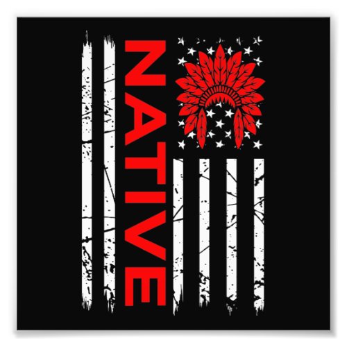 Native American USA Flag Pride Support Day Graphic Photo Print