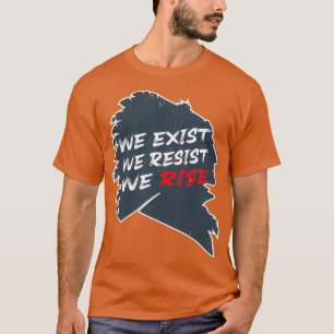 Native American we exist we resist we rise T-Shirt