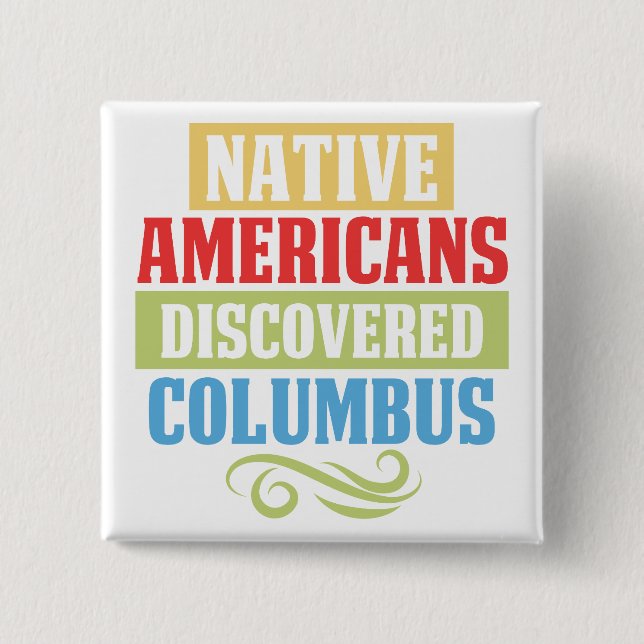 Native Americans Discovered Columbus Button (Front)